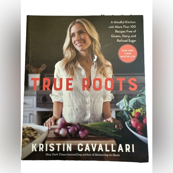 True Roots, Kristin Cavallari, Cookbook 100 Recipes Free of Gluten, Dairy, … - Picture 1 of 7